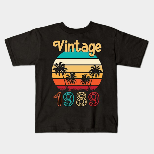 Summer Vintage 1989 Happy Birthday 31 Years Old To Me You Mommy Daddy Brother Sister Cousin Kids T-Shirt by Cowan79